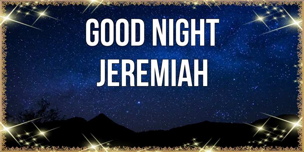 Greetings card с именем, Jeremiah Good night млечный путь Greetings with text for free download 