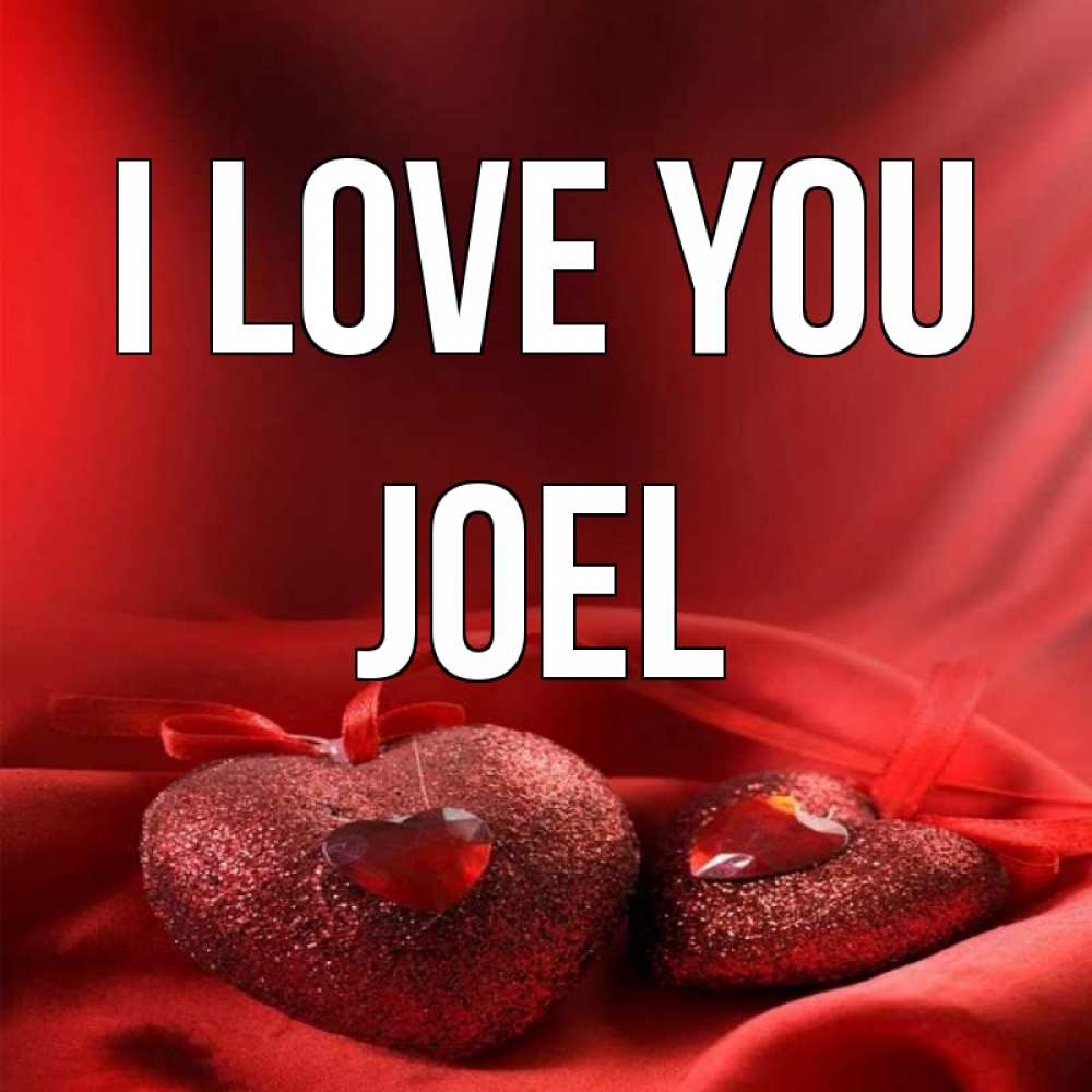Greetings card с именем, Joel I love you с лентами Greetings with text for free download 