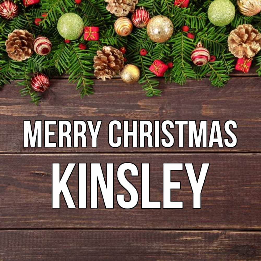 Greetings card с именем, Kinsley Merry Christmas с рождеством Greetings with text for free download 