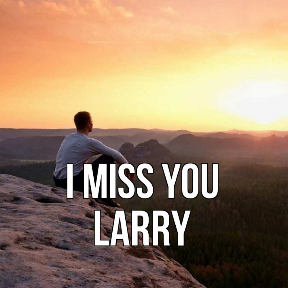 Greetings card с именем, Larry I miss you открытка про скучашки 1 Greetings with text for free download 