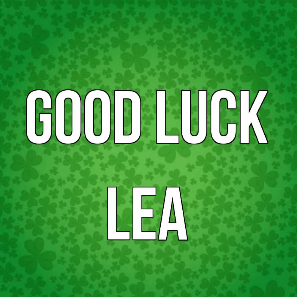 Greetings card с именем, Lea Good luck много листочков на удачу Greetings with text for free download 