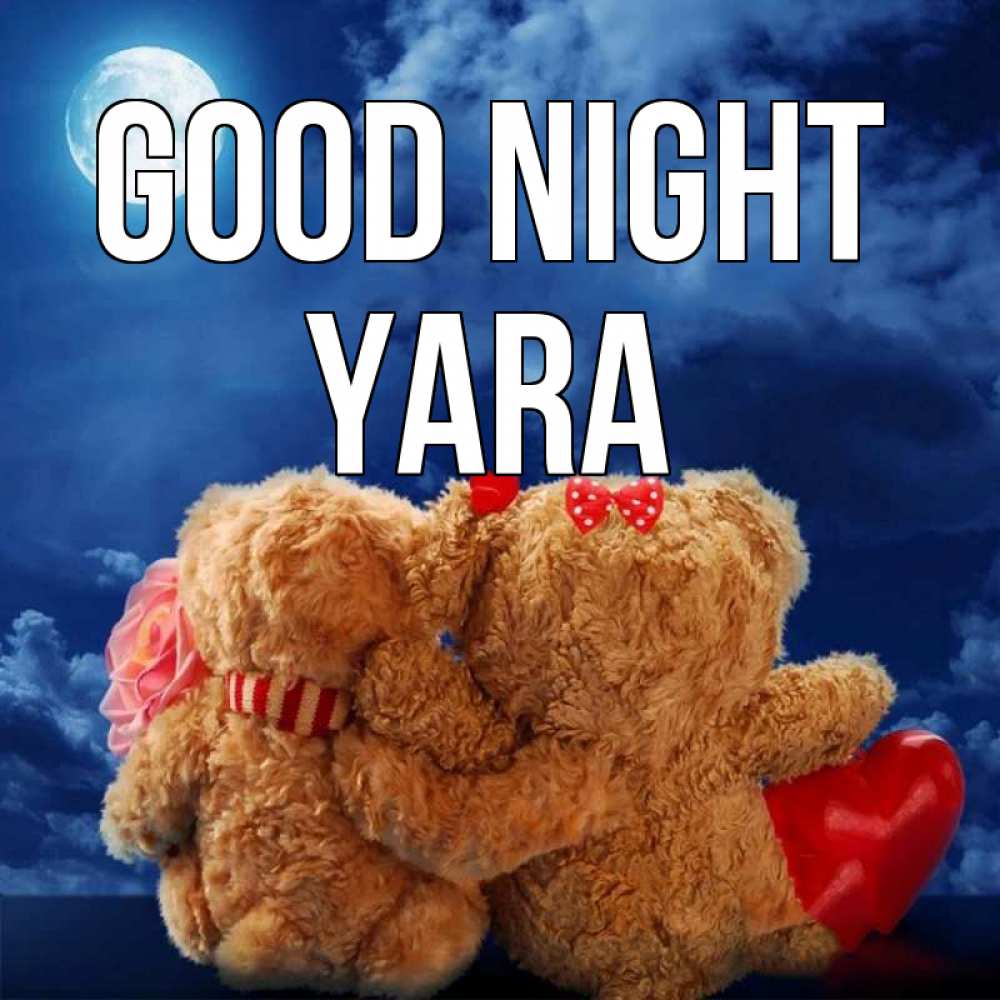 Greetings card с именем, Yara Good night плюшевые Greetings with text for free download 