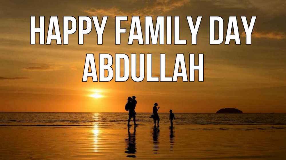 Greetings card с именем, Abdullah happy family day с днем семьи Greetings with text for free download 