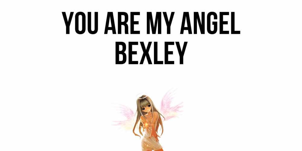 Greetings card с именем, Bexley You are my angel ангел, аниме Greetings with text for free download 