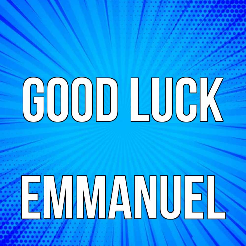Greetings card с именем, Emmanuel Good luck на удачу Greetings with text for free download 