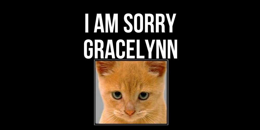 Greetings card с именем, Gracelynn I am sorry рыжий грустный кот просит прощения Greetings with text for free download 