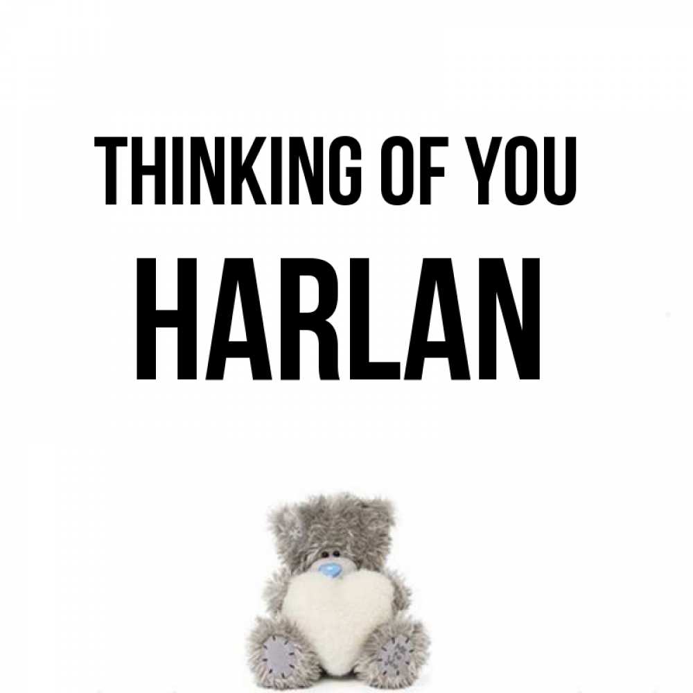 Greetings card с именем, Harlan Thinking of you тедди с сердечком для любимой Greetings with text for free download 