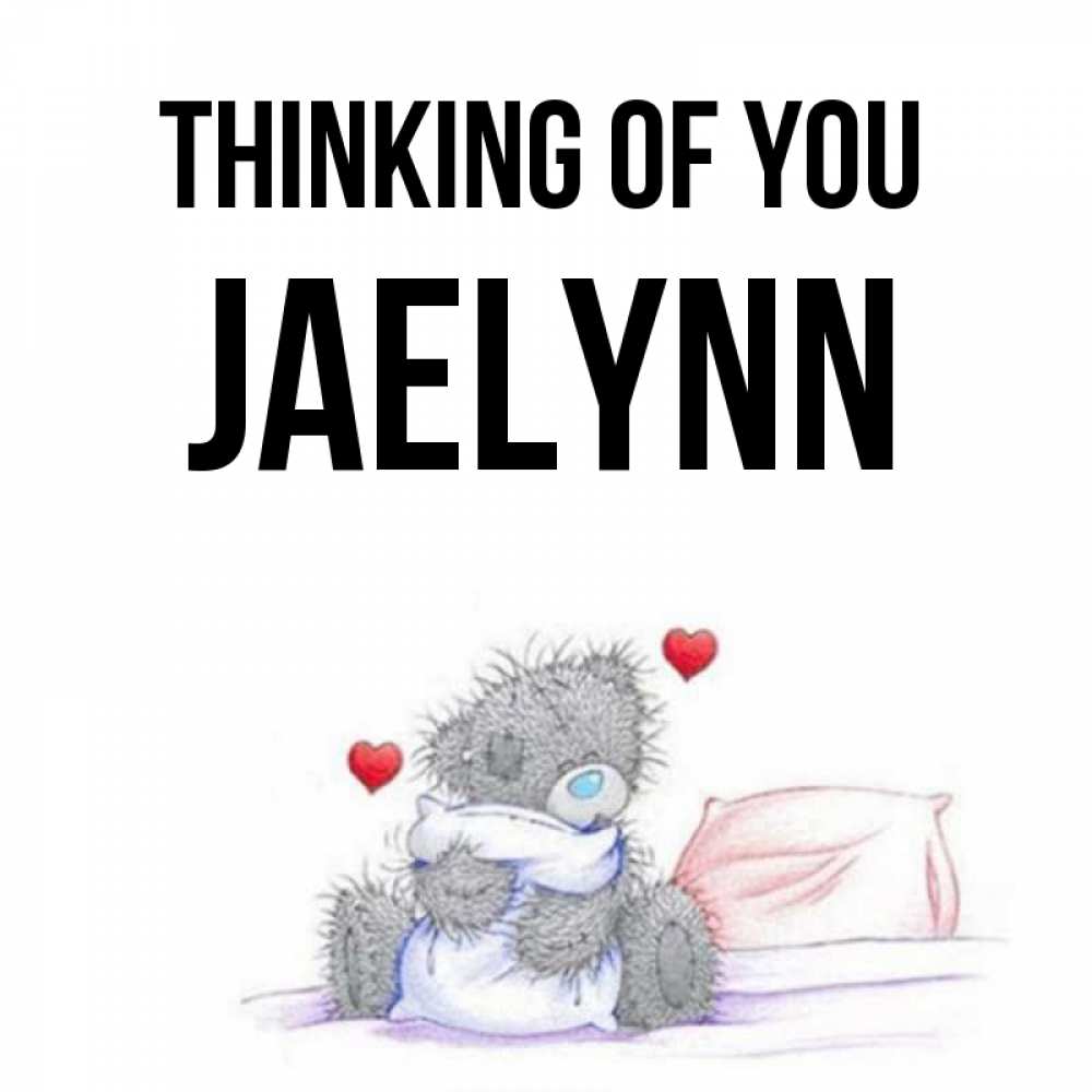 Greetings card с именем, Jaelynn Thinking of you мишка на кровати Greetings with text for free download 