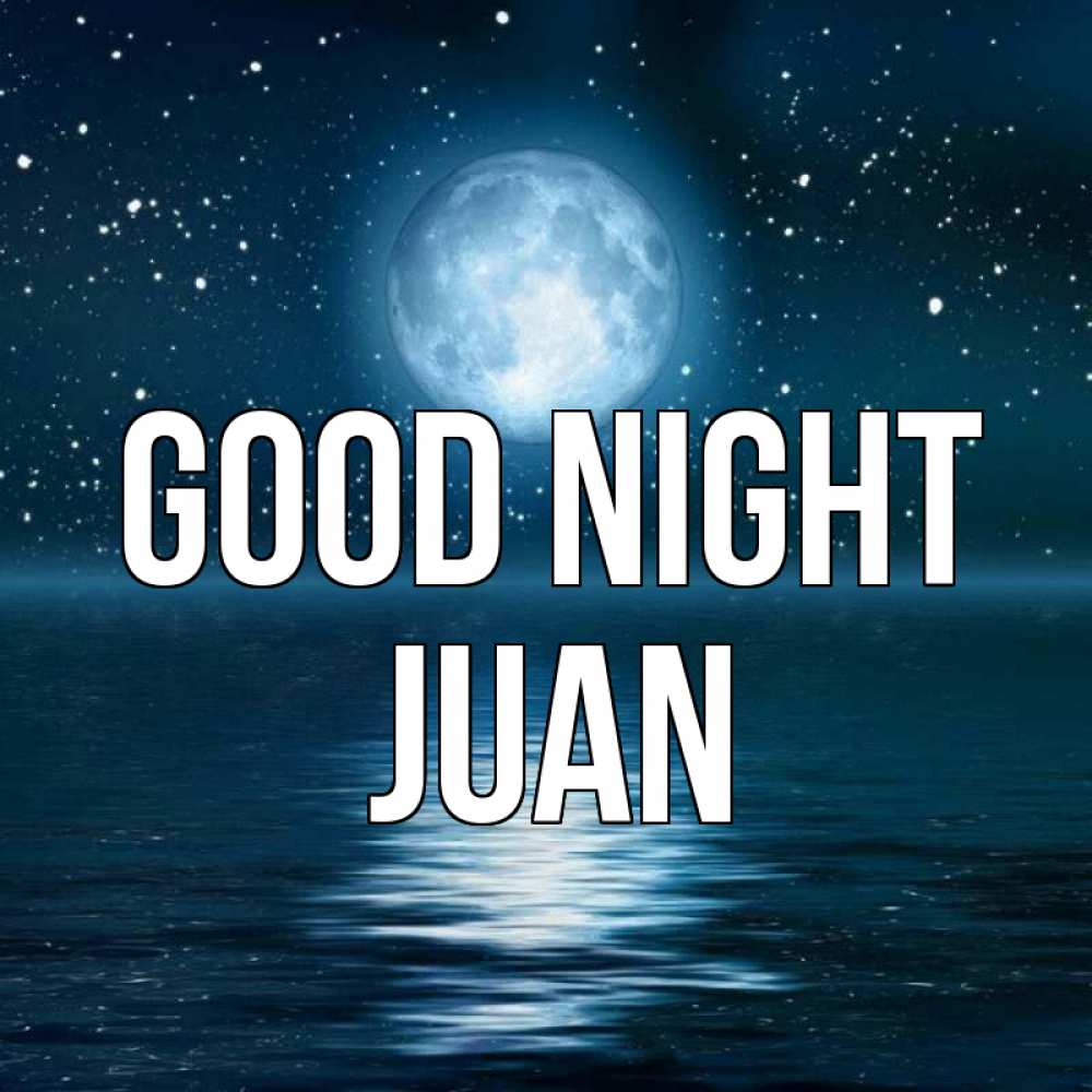 Greetings card с именем, Juan Good night звезды Greetings with text for free download 