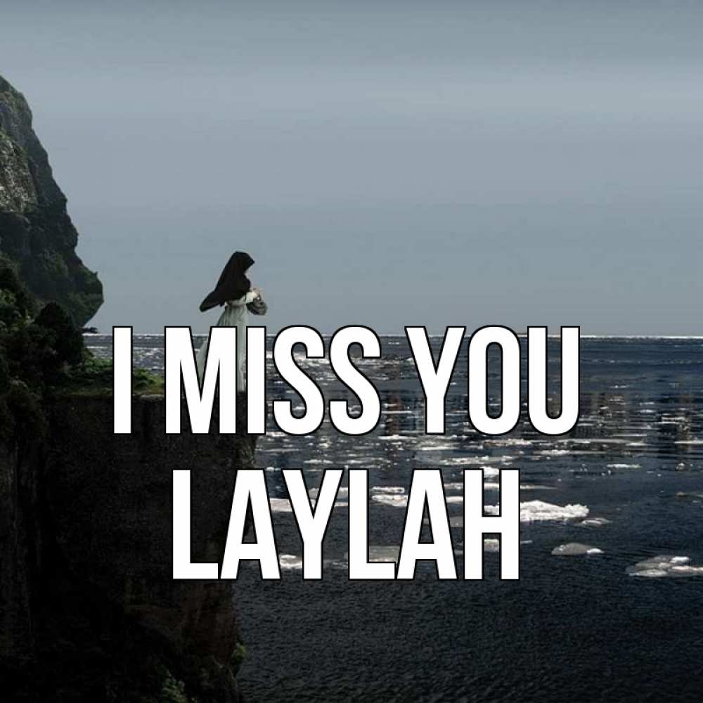 Greetings card с именем, Laylah I miss you жду тебя или в монастырь Greetings with text for free download 