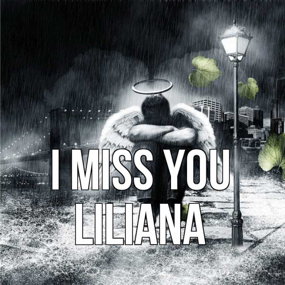 Greetings card с именем, Liliana I miss you на улице Greetings with text for free download 