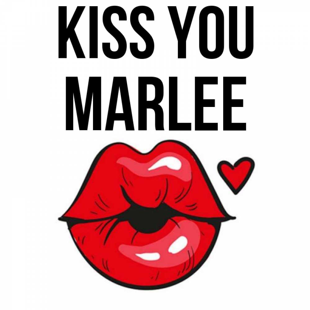 Greetings card с именем, Marlee Kiss you открытка с поцелуем любви для парня Greetings with text for free download 