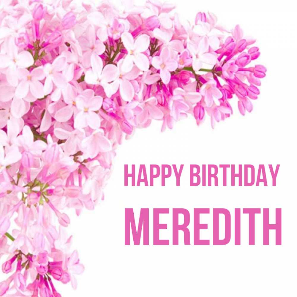 Greetings card с именем, Meredith Happy Birthday Сирень на белом фоне Greetings with text for free download 