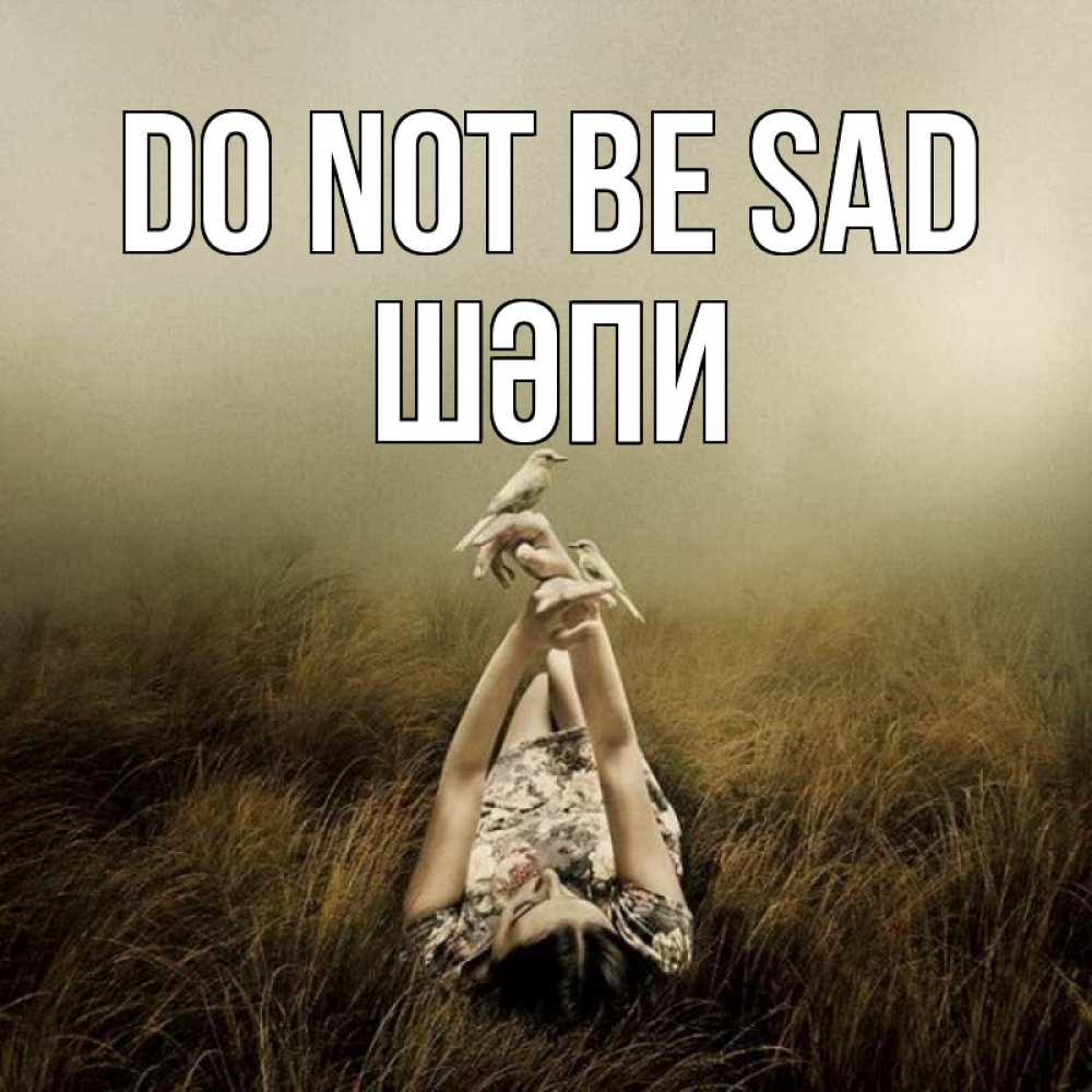 Greetings card с именем, ШӘПИ Do not be sad поле и туман Greetings with text for free download 