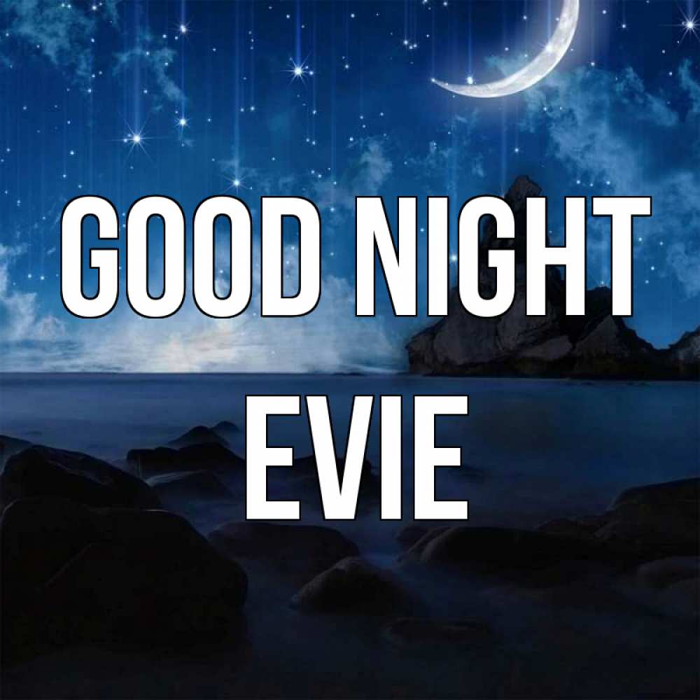 Greetings card с именем, Evie Good night море Greetings with text for free download 