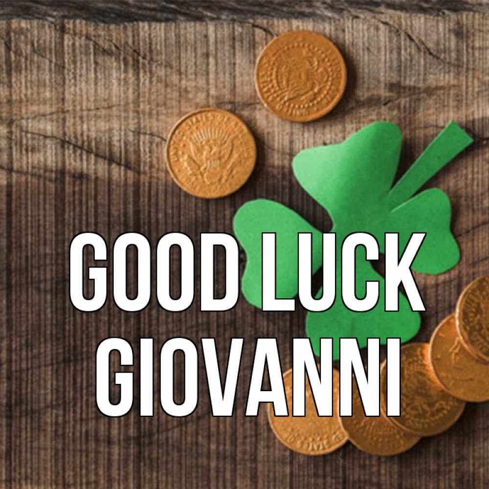 Greetings card с именем, Giovanni Good luck на удачу сегодня Greetings with text for free download 