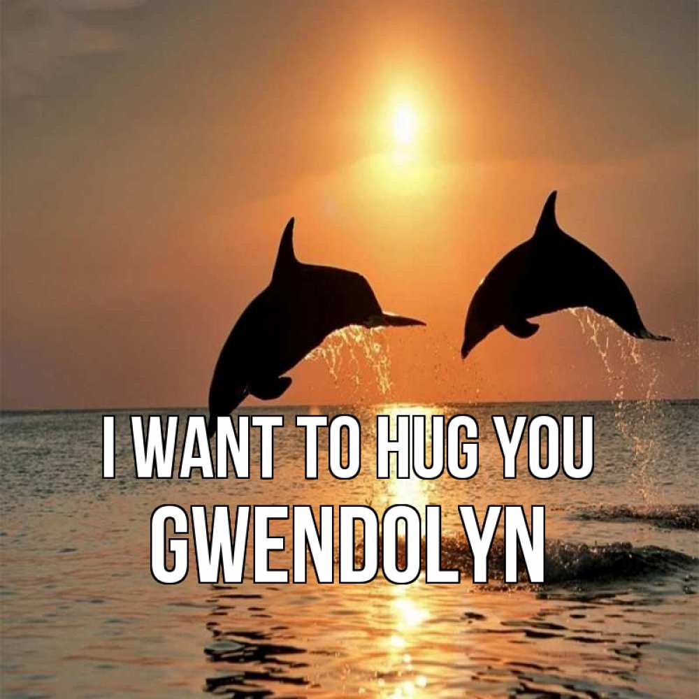 Greetings card с именем, Gwendolyn I want to hug you рыбы на закате Greetings with text for free download 