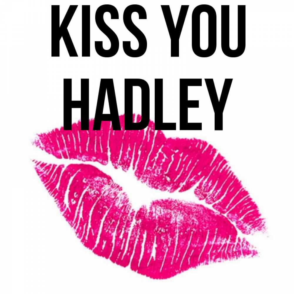 Greetings card с именем, Hadley Kiss you след от помады Greetings with text for free download 
