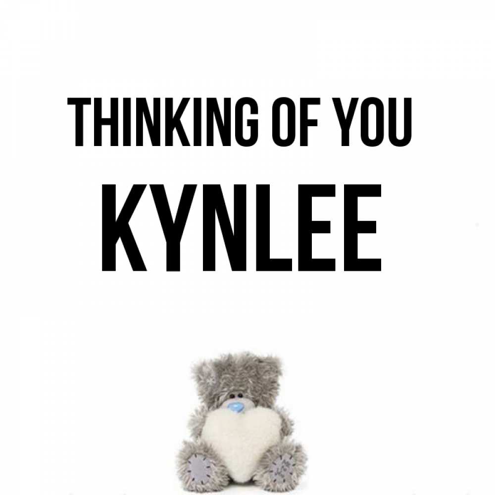 Greetings card с именем, Kynlee Thinking of you тедди с сердечком для любимой Greetings with text for free download 