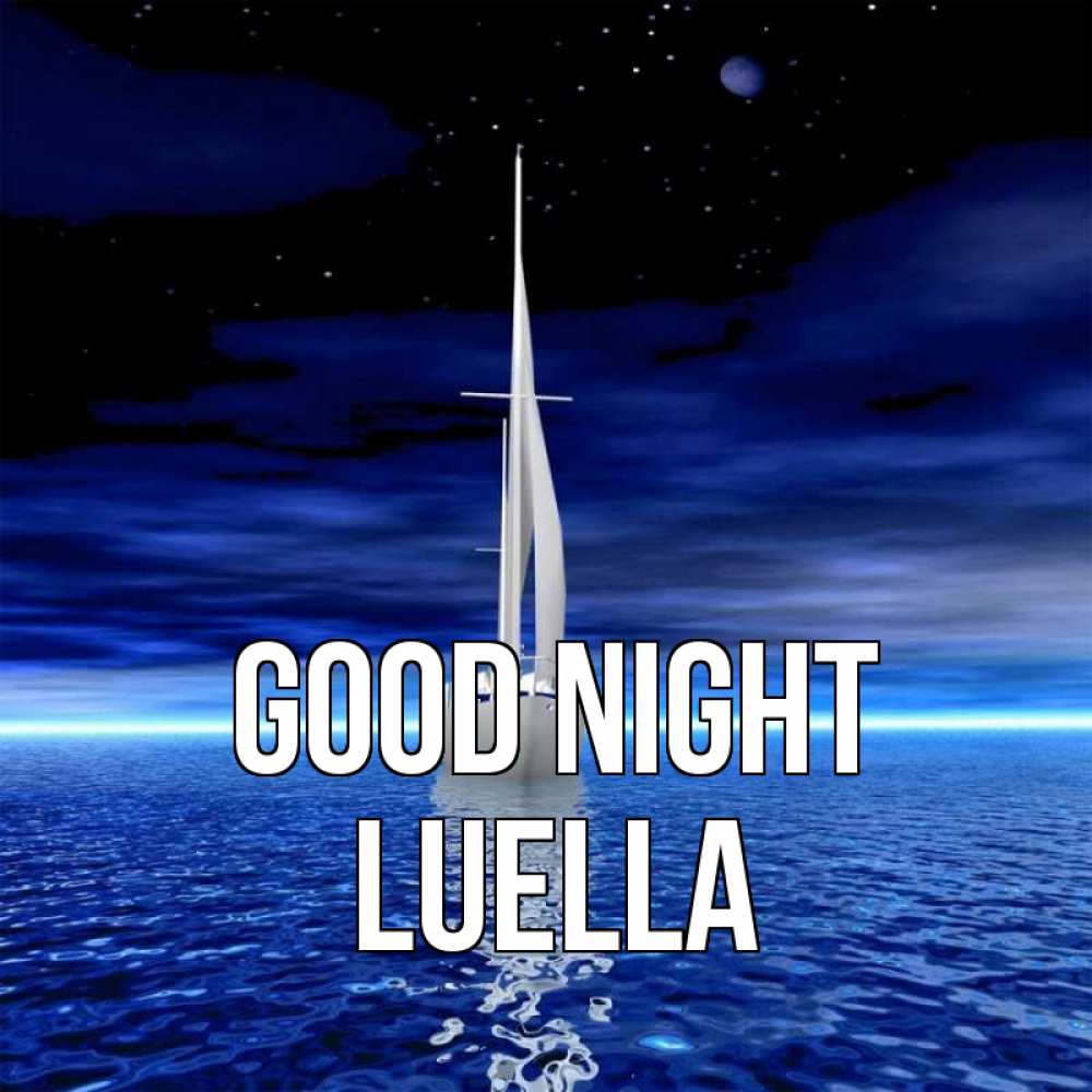 Greetings card с именем, Luella Good night ночью Greetings with text for free download 