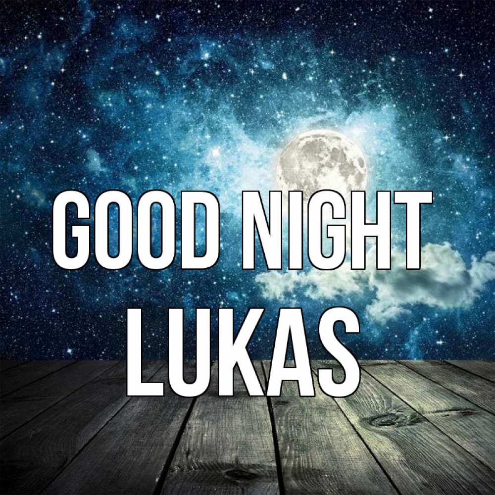 Greetings card с именем, Lukas Good night луна Greetings with text for free download 
