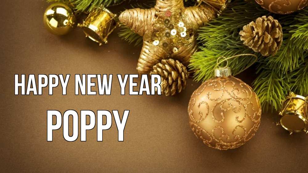 Greetings card с именем, Poppy Happy New Year новый год Greetings with text for free download 