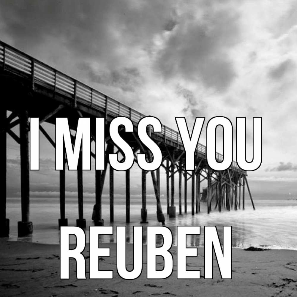 Greetings card с именем, Reuben I miss you старый Greetings with text for free download 