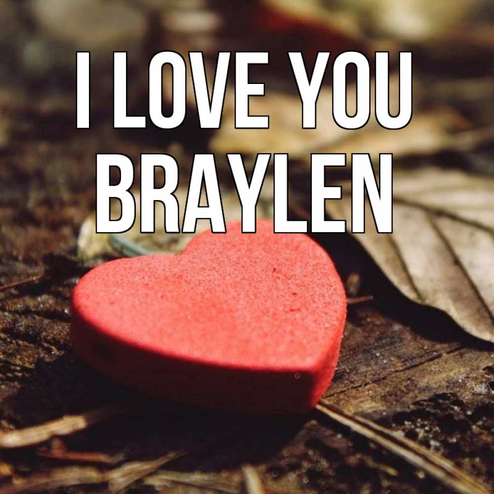 Greetings card с именем, Braylen I love you листья деревье 4 Greetings with text for free download 