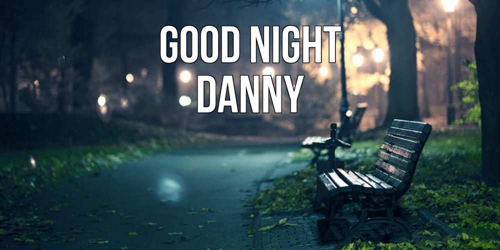 Greetings card с именем, Danny Good night открытка для пожелания сладких снов Greetings with text for free download 