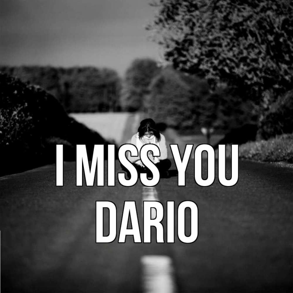 Greetings card с именем, Dario I miss you фото Greetings with text for free download 