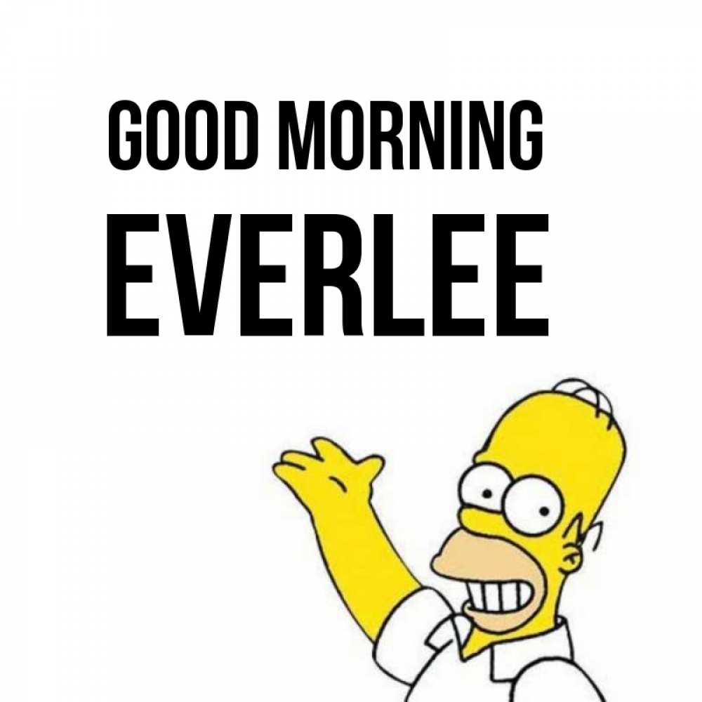 Greetings card с именем, Everlee Good morning открытки с пожеланиями Greetings with text for free download 