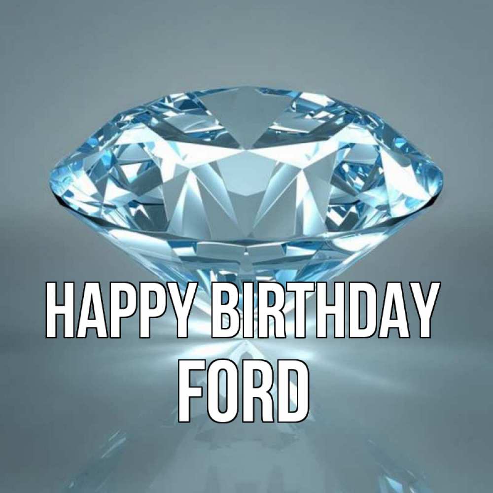 Greetings card с именем, Ford Happy Birthday с бриллиантом голубого цвета Greetings with text for free download 