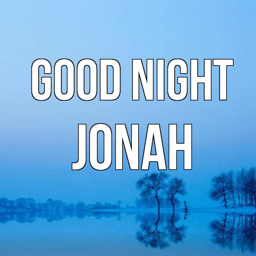 Greetings card с именем, Jonah Good night весна Greetings with text for free download 
