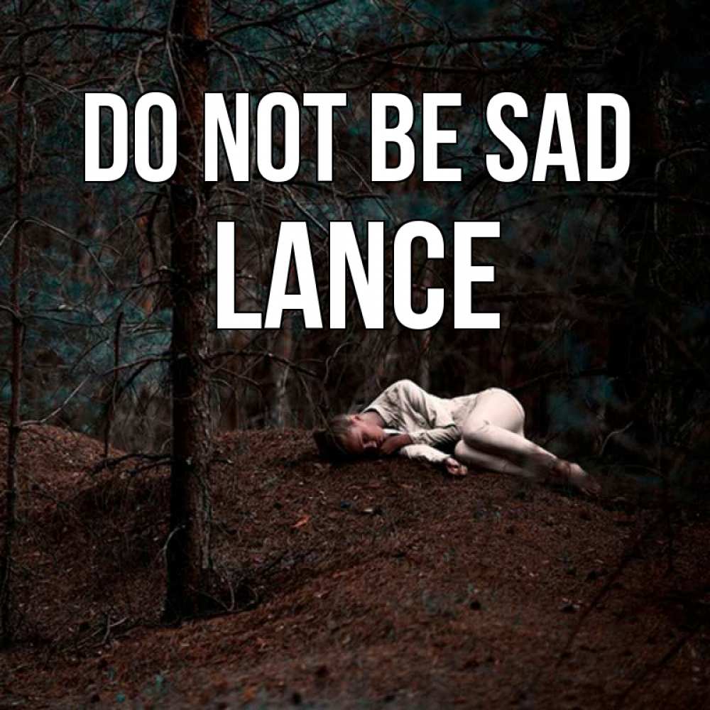 Greetings card с именем, Lance Do not be sad лес Greetings with text for free download 