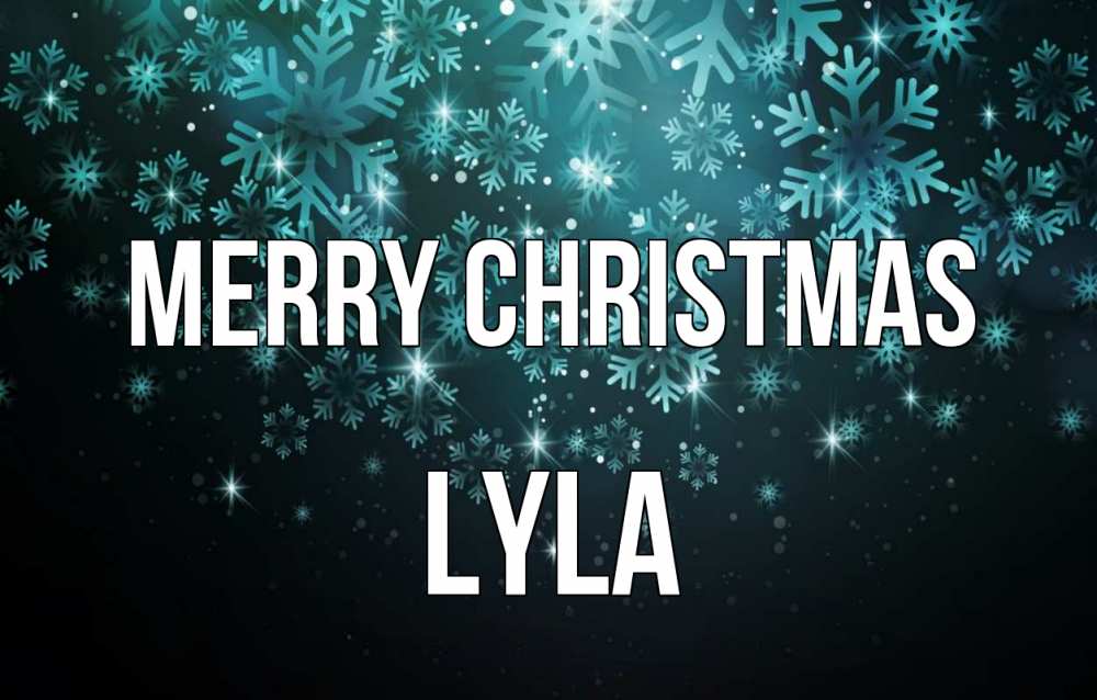 Greetings card с именем, Lyla Merry Christmas Снежинки Greetings with text for free download 