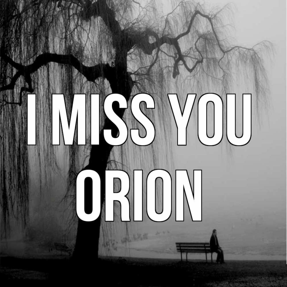 Greetings card с именем, Orion I miss you лавочка под деревом я жду тебя Greetings with text for free download 