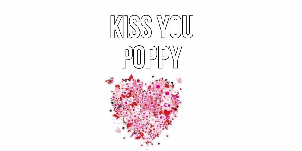 Greetings card с именем, Poppy Kiss you сердце Greetings with text for free download 