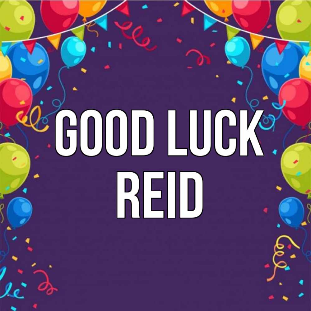 Greetings card с именем, Reid Good luck шары Greetings with text for free download 