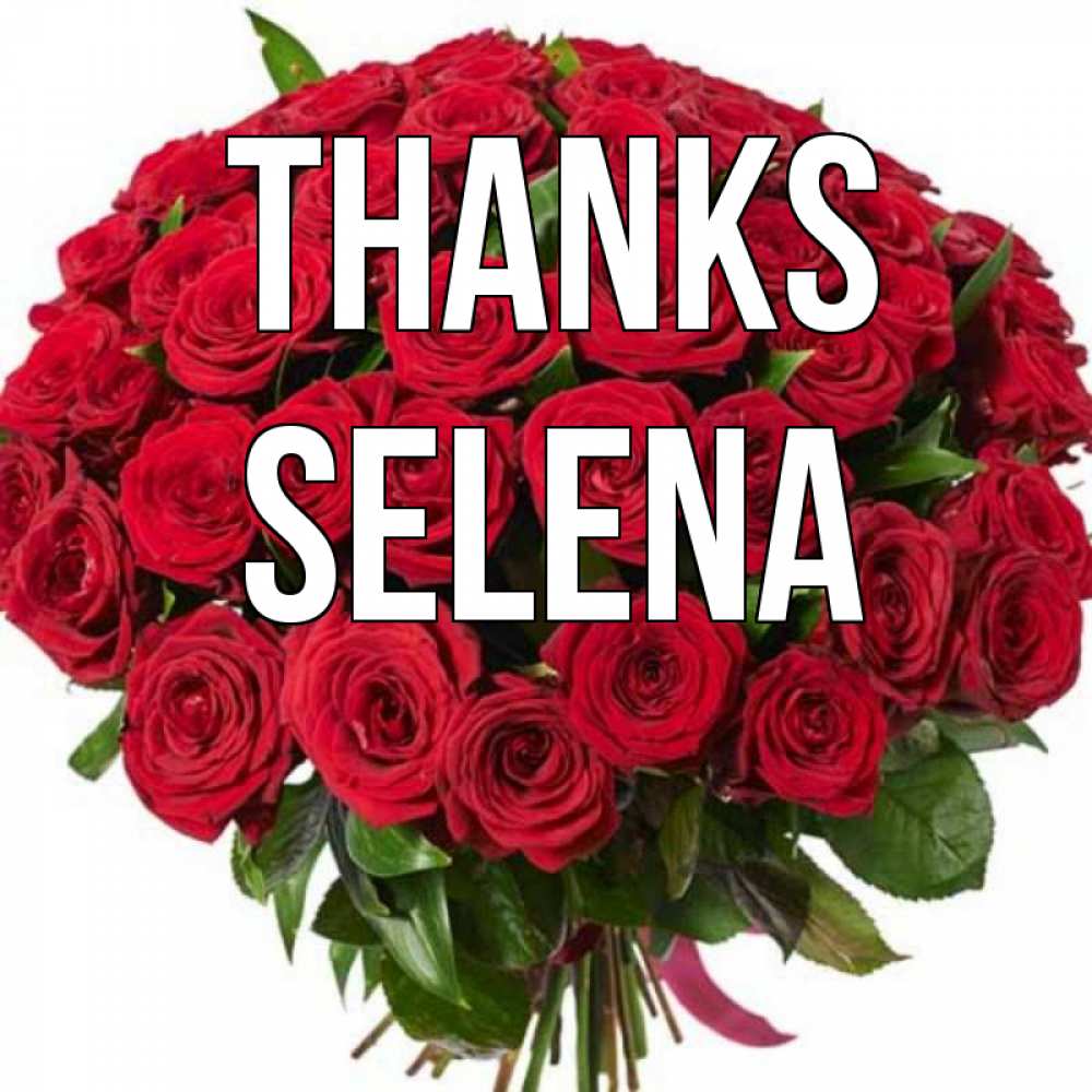 Greetings card с именем, Selena Thanks букет красных роз Greetings with text for free download 