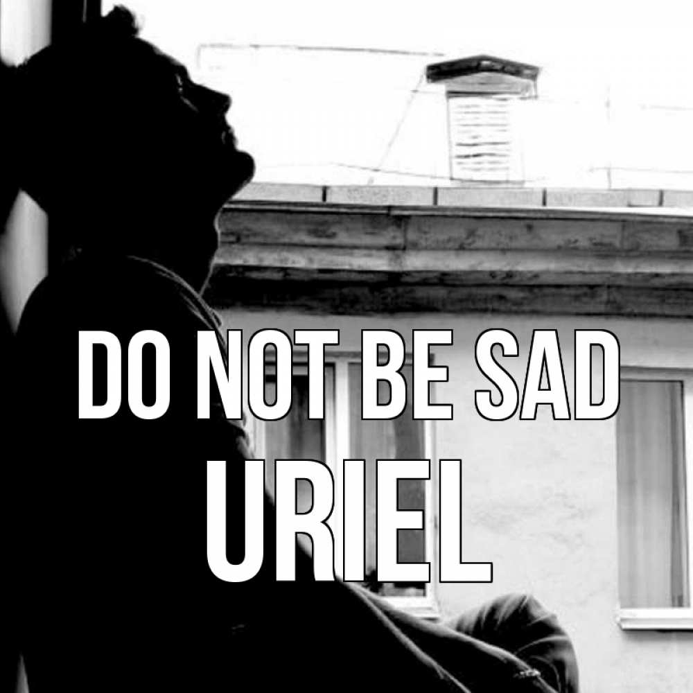 Greetings card с именем, Uriel Do not be sad старый дом Greetings with text for free download 