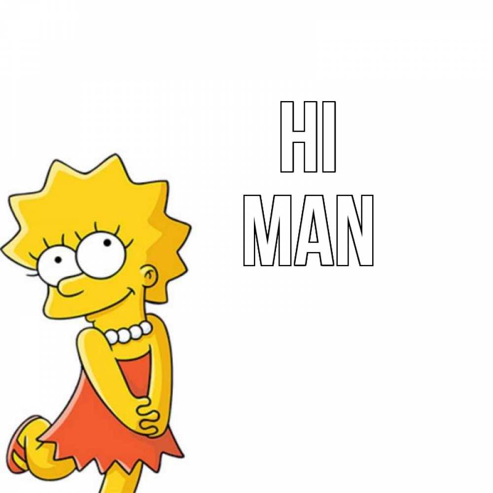 Greetings card с именем, man Hi Симпсоны младшая Greetings with text for free download 
