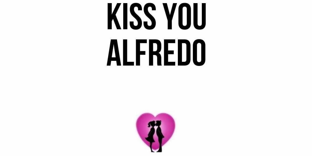 Greetings card с именем, Alfredo Kiss you поцелуй Greetings with text for free download 
