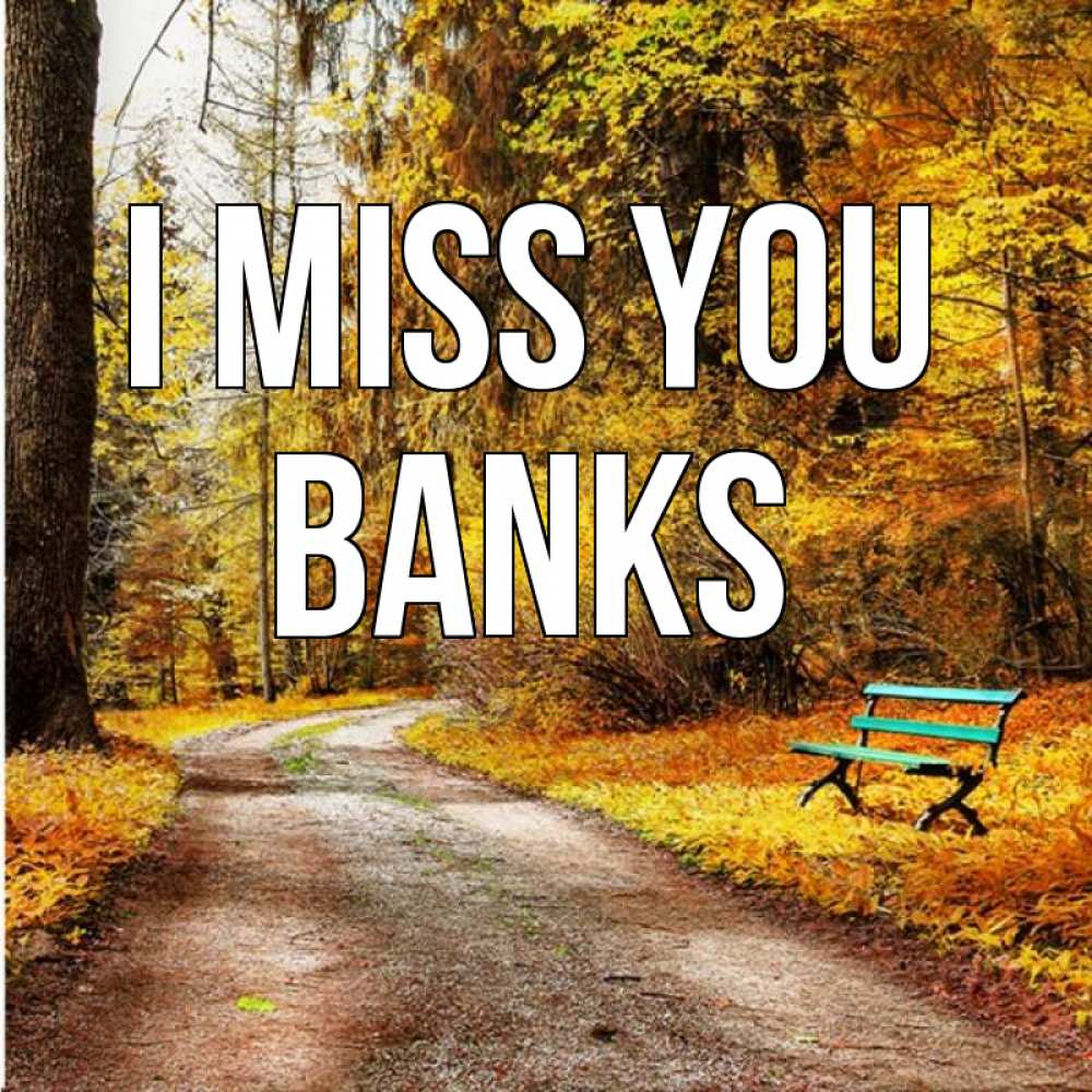 Greetings card с именем, Banks I miss you зеленая лавочка и осенний лес Greetings with text for free download 