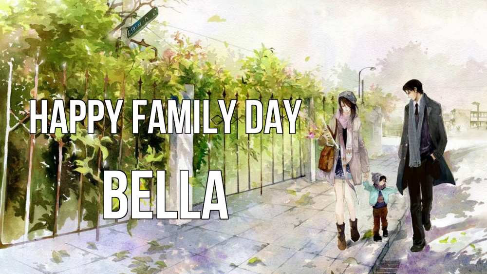 Greetings card с именем, Bella happy family day с днем семьи Greetings with text for free download 