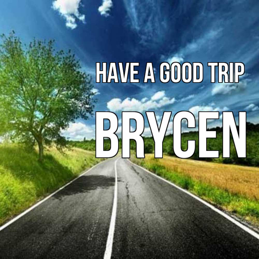 Greetings card с именем, Brycen Have a good trip яркие деревья и небо Greetings with text for free download 