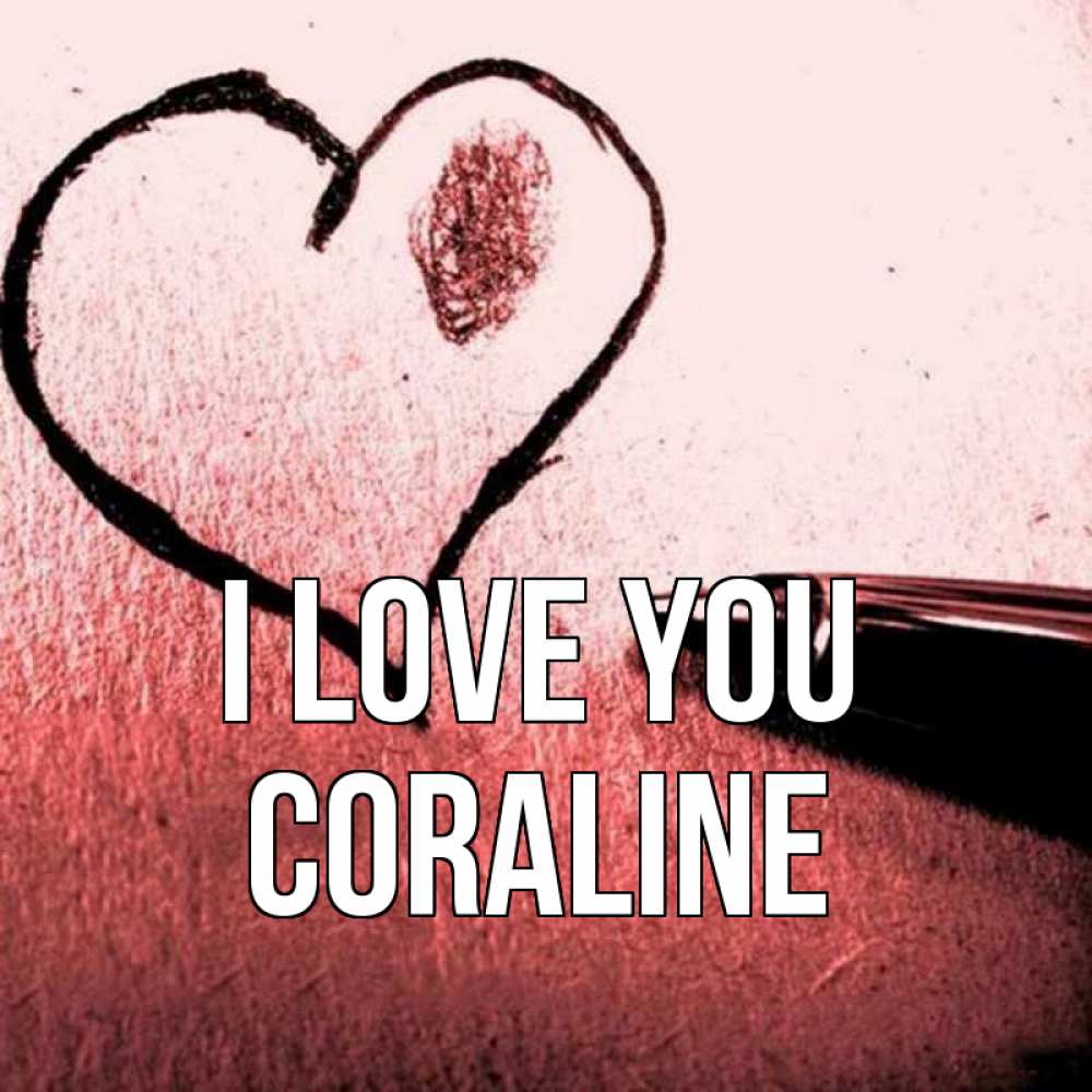 Greetings card с именем, Coraline I love you черное сердце Greetings with text for free download 