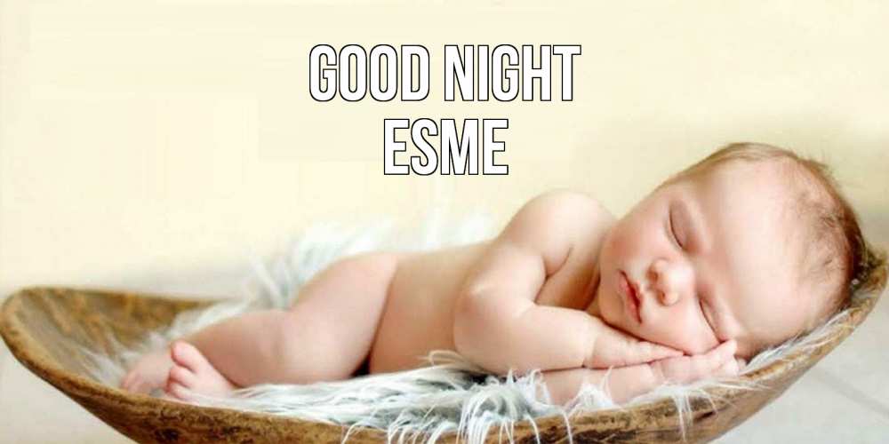 Greetings card с именем, Esme Good night малыш желает сладких снов Greetings with text for free download 