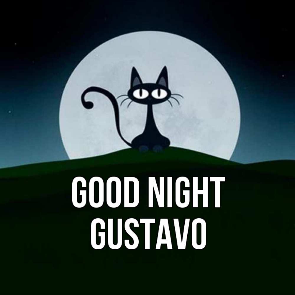 Greetings card с именем, Gustavo Good night хорошо выспаться ночью и без кошмаров Greetings with text for free download 