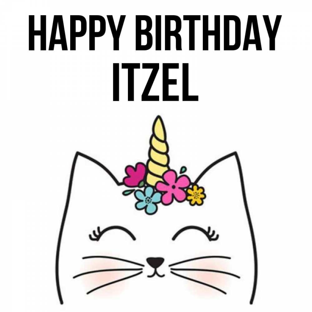 Greetings card с именем, Itzel Happy Birthday милый кот с одним рожком Greetings with text for free download 