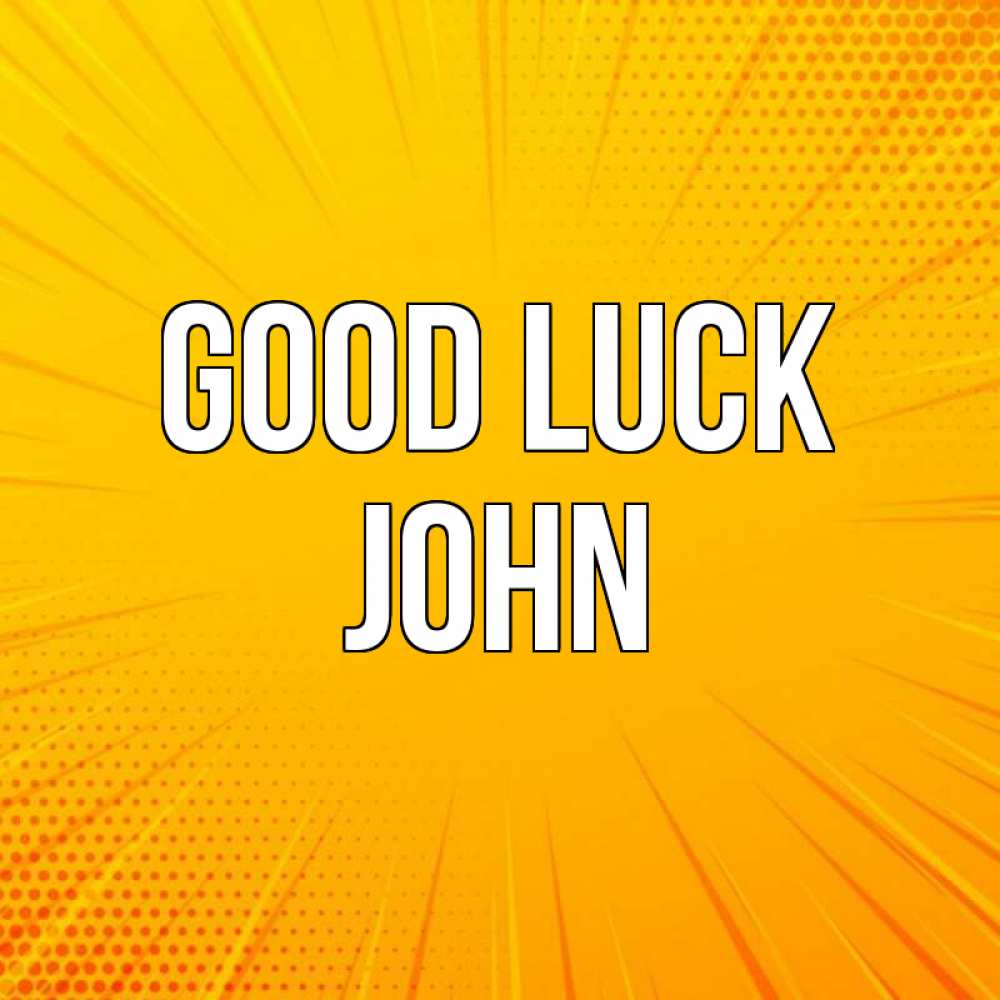Greetings card с именем, John Good luck фон Greetings with text for free download 